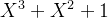 X^{3} + X^{2}+1