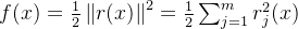 f(x)=\\frac{1}{2}\\left \\| r(x) \\right \\|^2=\\frac{1}{2}\\sum_{j=1}^{m}r_j^2(x)