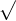 \\sqrt{}