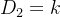 D_{2}=k