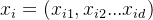 x_{i}=\\left ( x_{i1} ,x_{i2}...x_{id}\\right )