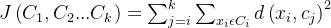 J\\left ( C_{1}, C_{2}...C_{k} \\right )=\\sum_{j=i}^{k}\\sum_{x_{i}\\epsilon C_{i}}^{}d\\left ( x_{i} ,c_{j}\\right )^{2}