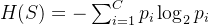 H(S) = -\\sum_{i=1}^C p_i \\log_2 p_i
