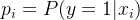 $p_i = P(y=1|x_i)$