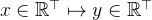 x \\in \\mathbb{R}^{\\top} \\mapsto y \\in \\mathbb{R}^{\\top}