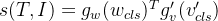 s(T,I) = g_w(w_{cls})^Tg'_v(v'_{cls})