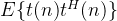 E\\{t(n)t^H(n)\\}