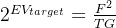 2^{EV_{target}}=\\frac{F^{2}}{TG}
