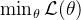 \\min_\\theta \\mathcal{L}(\\theta)