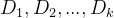 D_{1},D_{2},...,D_{k}