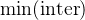 $\\min(\\text{inter})$