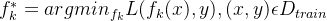 f_{k}^{*}=argmin_{f_{k}}L(f_{k}(x),y),(x,y)\\epsilon D_{train}