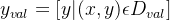 y_{val}=\\left [ y|(x,y)\\epsilon D_{val} \\right ]