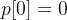 p[0]=0