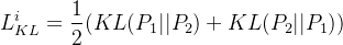 $L_{KL}^{i}=\\frac{1}{2}(KL(P_{1}||P_{2}) + KL(P_{2}||P_{1}))$