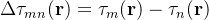 \\Delta\\tau_{mn}(\\mathbf{r})=\\tau_m(\\mathbf{r})-\\tau_n(\\mathbf{r})