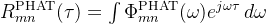 R_{mn}^{\\mathrm{PHAT}}(\\tau) = \\int \\Phi_{mn}^{\\mathrm{PHAT}}(\\omega)e^{j\\omega\\tau}\\,d\\omega