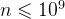 n\\leqslant 10^{9}