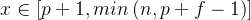 x\\in \\left [ p+1,min\\left ( n,p+f-1 \\right ) \\right ]