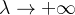 \\lambda \\to +\\infty