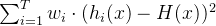 \\sum_{i=1}^{T}w_{i} \\cdot (h_{i}(x)-H(x))^{2}