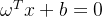\\omega^T x + b = 0