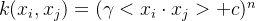 k(x_i,x_j)=(\\gamma<x_i \\cdot x_j>+c)^n