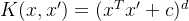 K(x, x') = (x^T x' + c)^d