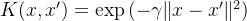 K(x, x') = \\exp\\left(-\\gamma \\|x - x'\\|^2\\right)