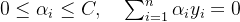 0 \\leq \\alpha_i \\leq C, \\quad \\sum_{i=1}^n \\alpha_i y_i = 0