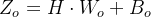 Z_o=H \\cdot W_o+B_o