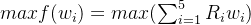 maxf(w_i)=max(\\sum_{i=1}^{5}R_iw_i)