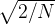 \\sqrt{2/N}