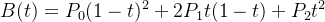 $ B(t) = P_0(1-t)^2 + 2P_1t(1-t) + P_2t^2 $