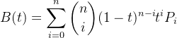$B(t) = \\sum_{i=0}^{n} \\binom{n}{i} (1-t)^{n-i} t^i P_i$