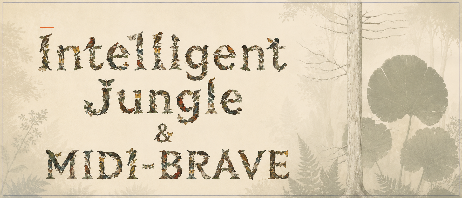 - Intelligent Jungle & MIDI-BRAVE