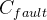 C_{fault}