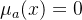 $\\mu_a(x)=0$