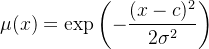 $\\mu(x) = \\exp\\left(-\\dfrac{(x-c)^2}{2\\sigma^2}\\right)$