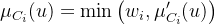 $\\mu_{C_i}(u) = \\min\\big(w_i, \\mu_{C_i}'(u)\\big)$