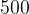 500