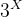 3^X