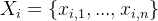 $X_i = \\{x_{i,1}, ..., x_{i,n}\\}$