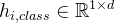 $h_{i,class} \\in \\mathbb{R}^{1 \\times d}$