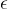 \\epsilon