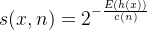 s(x,n)=2^{-\\frac{E(h(x))}{c(n)}}