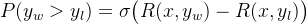 P(y_w > y_l) = \\sigma\\big(R(x, y_w) - R(x, y_l)\\big)