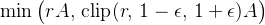 \\min\\big(rA,\\, \\mathrm{clip}(r,\\, 1-\\epsilon,\\, 1+\\epsilon)A\\big)