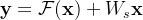 \\mathbf{y} = \\mathcal{F}(\\mathbf{x}) + W_s \\mathbf{x}