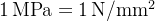 1\\,\\mathrm{MPa} = 1\\,\\mathrm{N/mm^2}